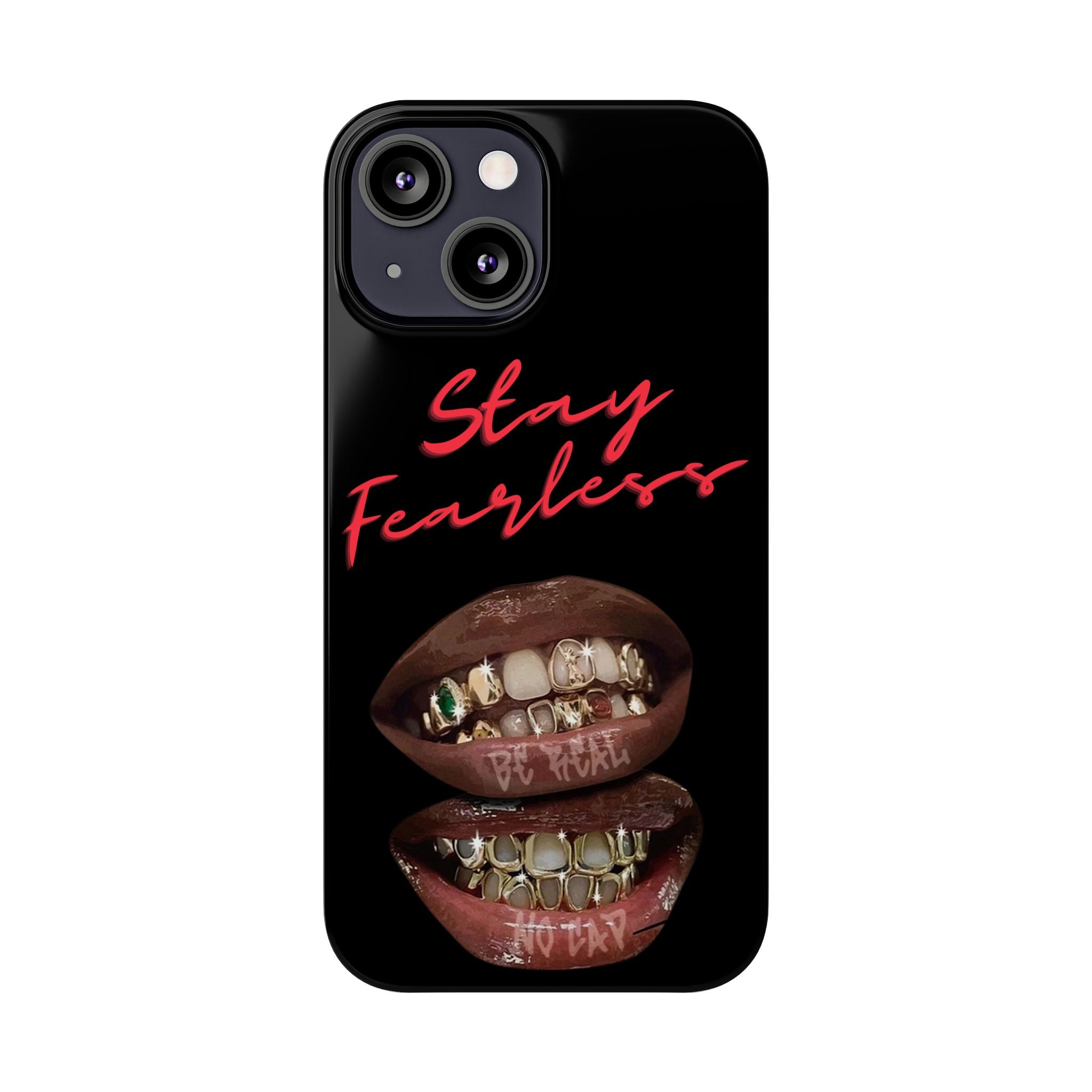 Stay Fearless Slim Phone Case — Bold Lip & Grillz Design