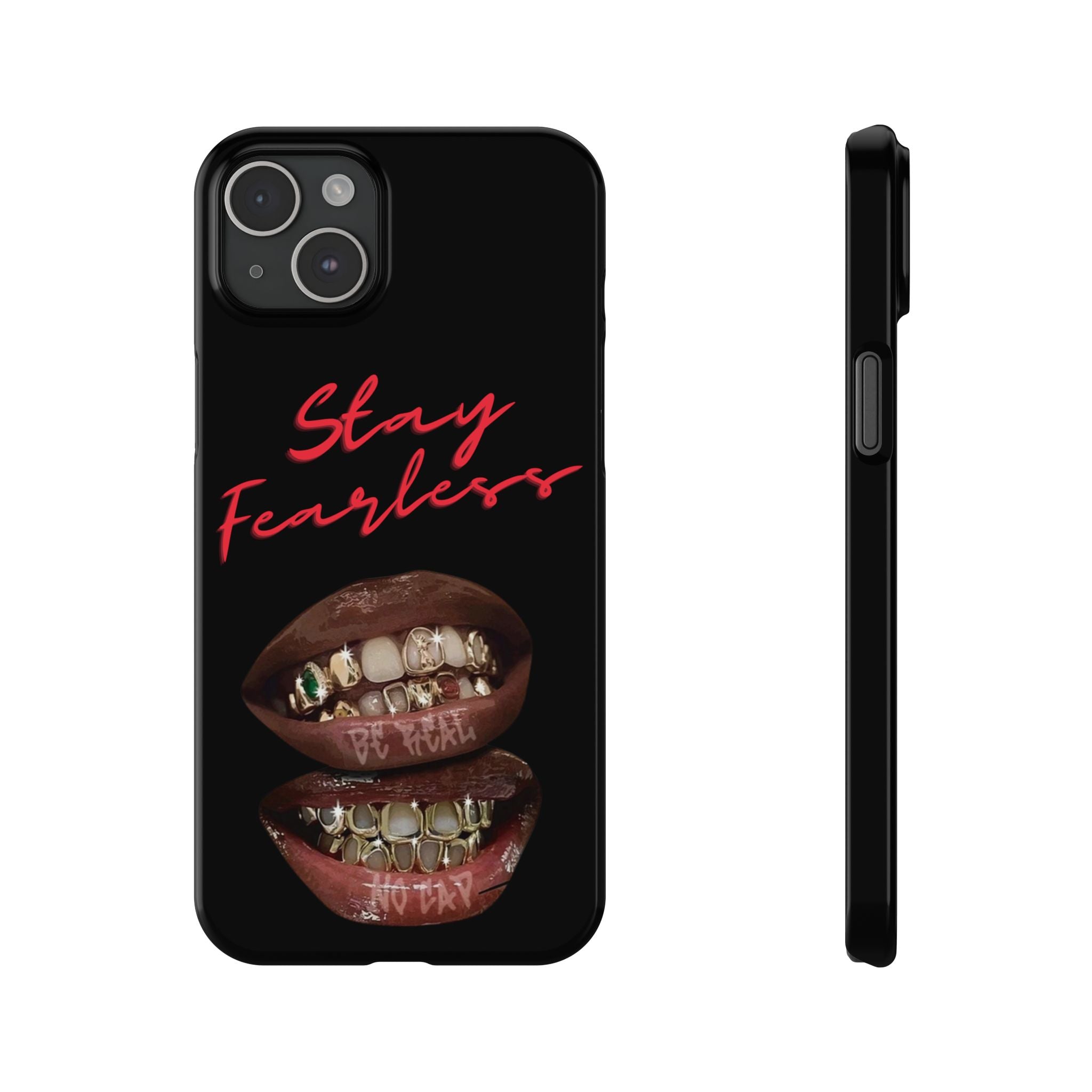 Stay Fearless Slim Phone Case — Bold Lip & Grillz Design