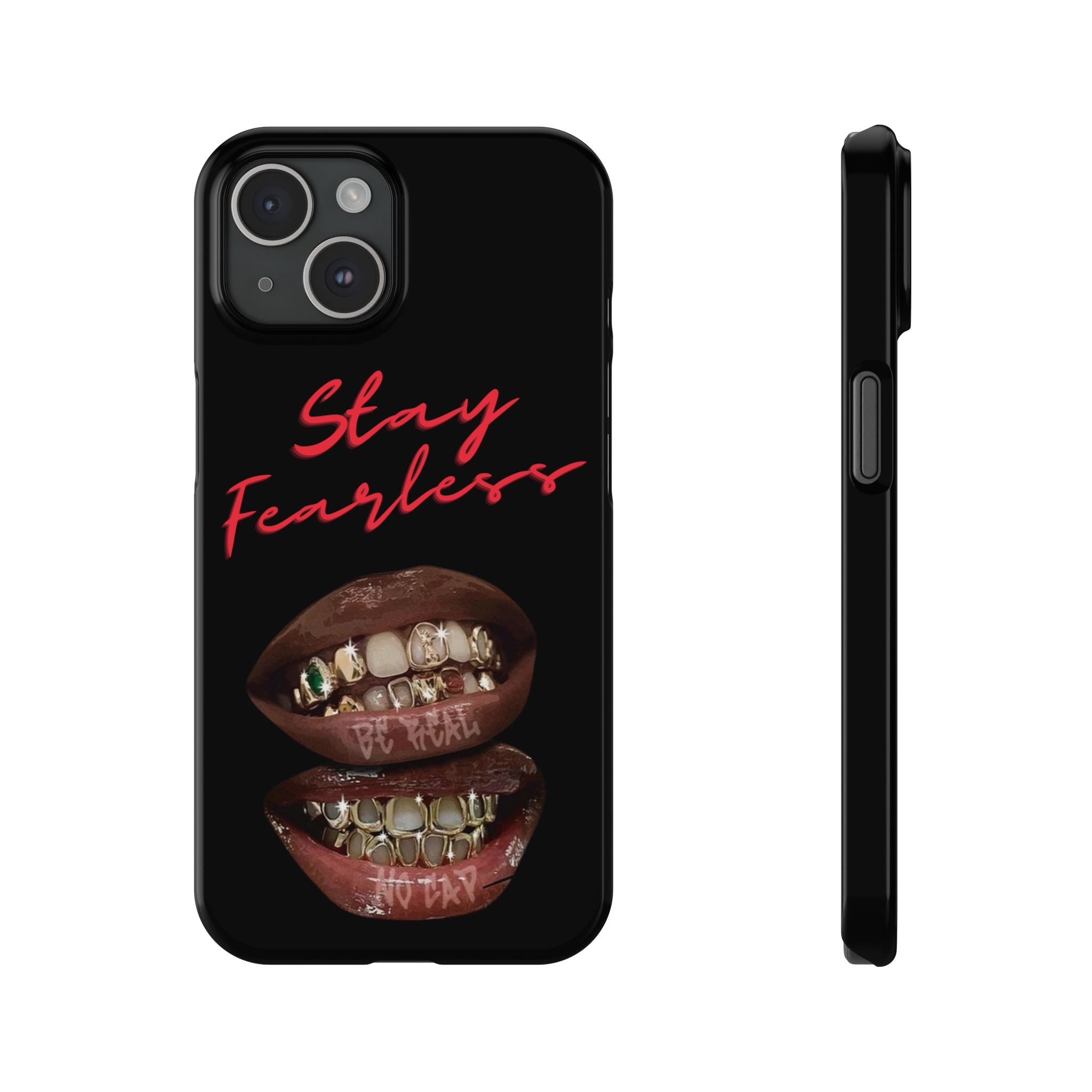 Stay Fearless Slim Phone Case — Bold Lip & Grillz Design