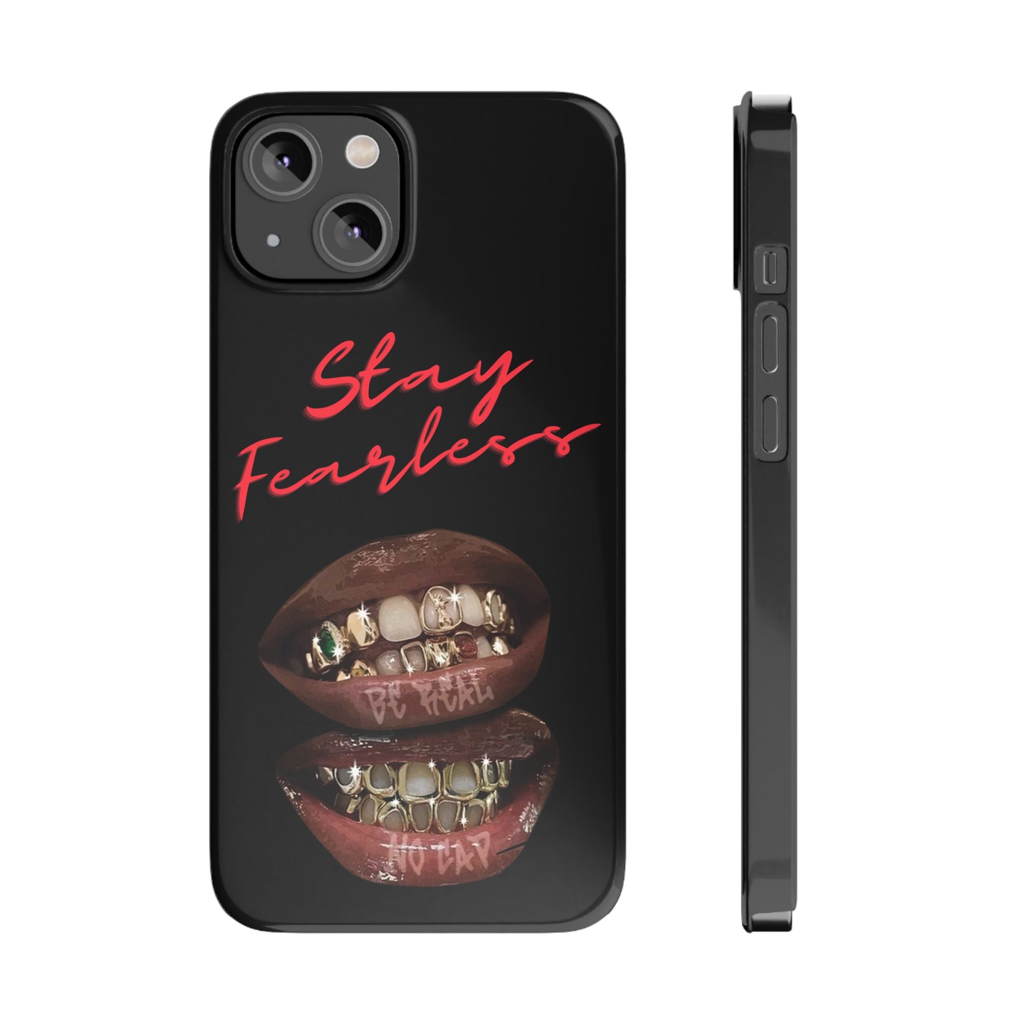 Stay Fearless Slim Phone Case — Bold Lip & Grillz Design