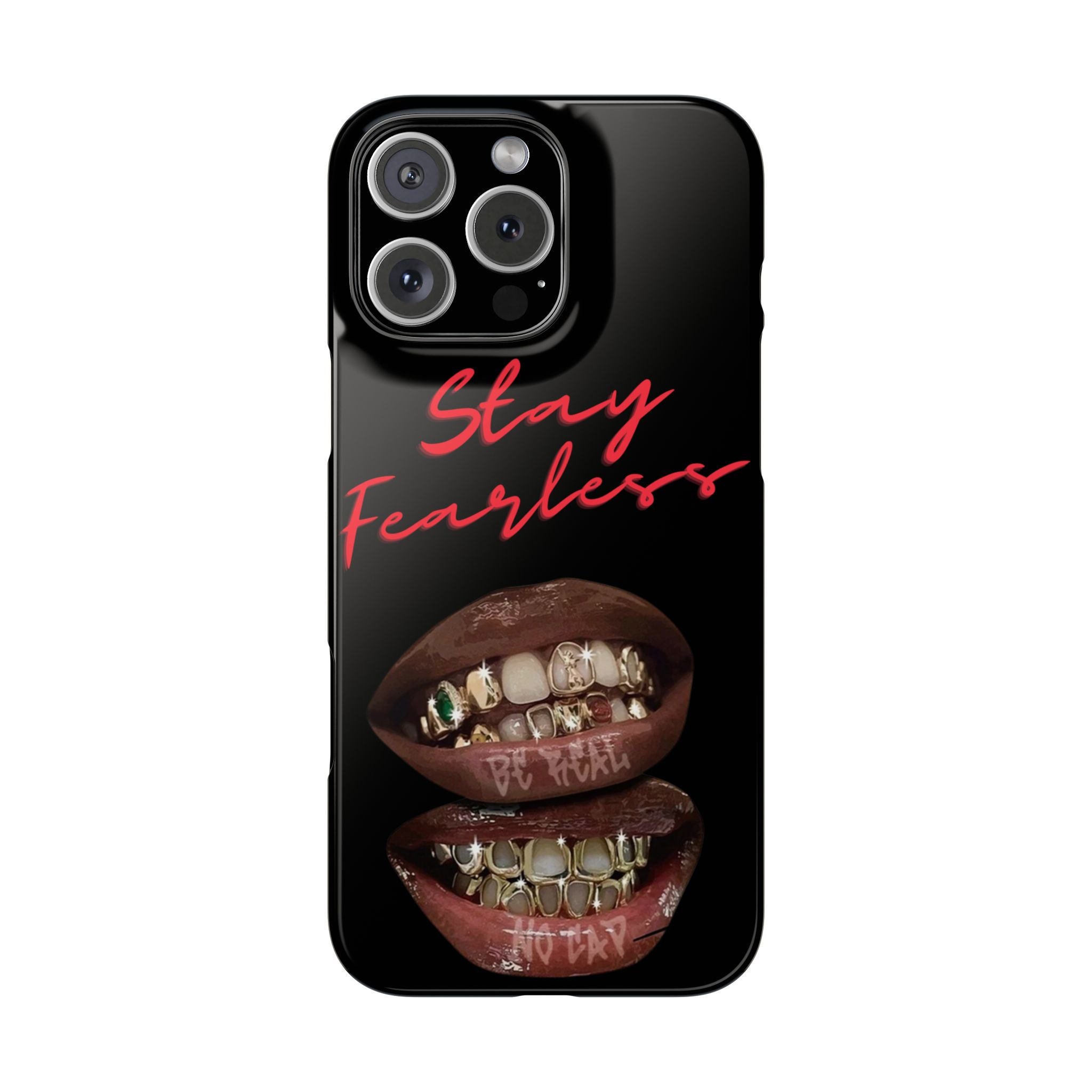 Stay Fearless Slim Phone Case — Bold Lip & Grillz Design
