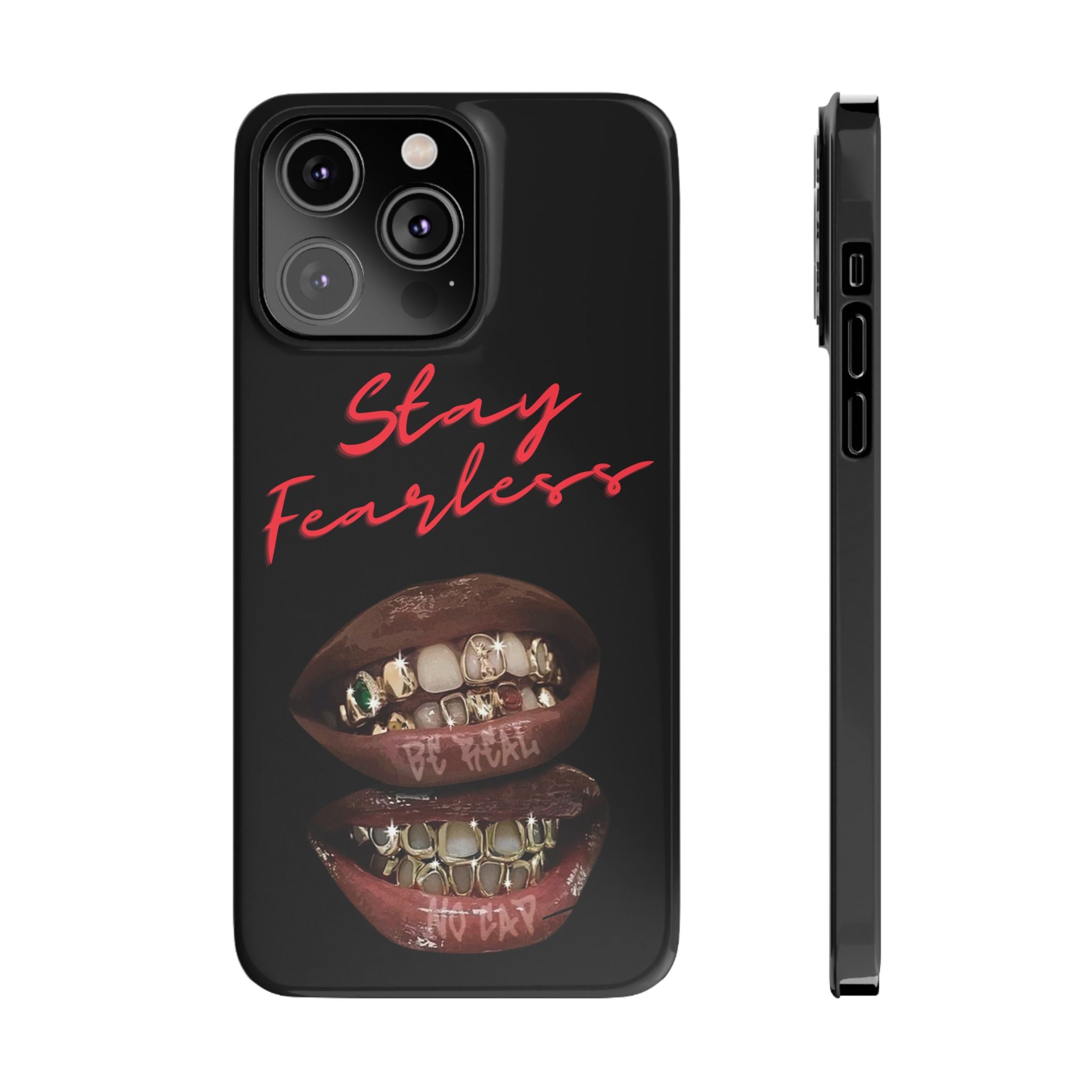 Stay Fearless Slim Phone Case — Bold Lip & Grillz Design